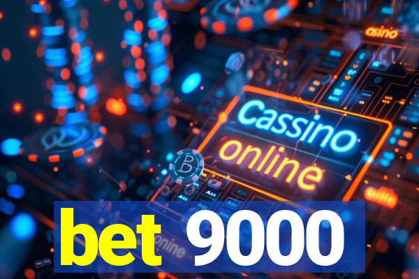 bet 9000